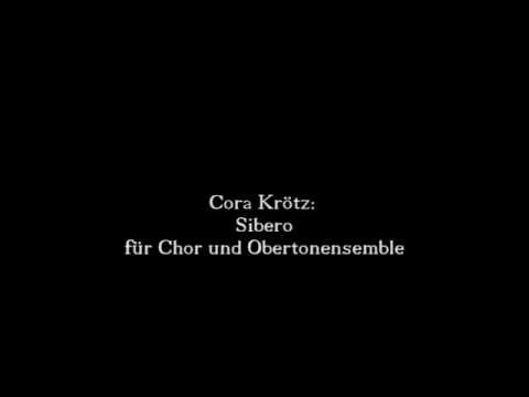Cora Krötz: Sibero für Chor und Obertonensemble